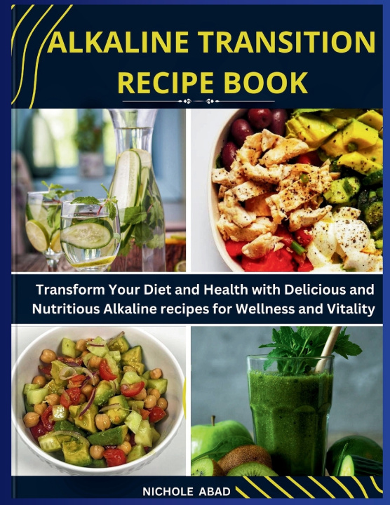 Knjiga ALKALINE TRANSITION RECIPE BOOK Nichole Abad