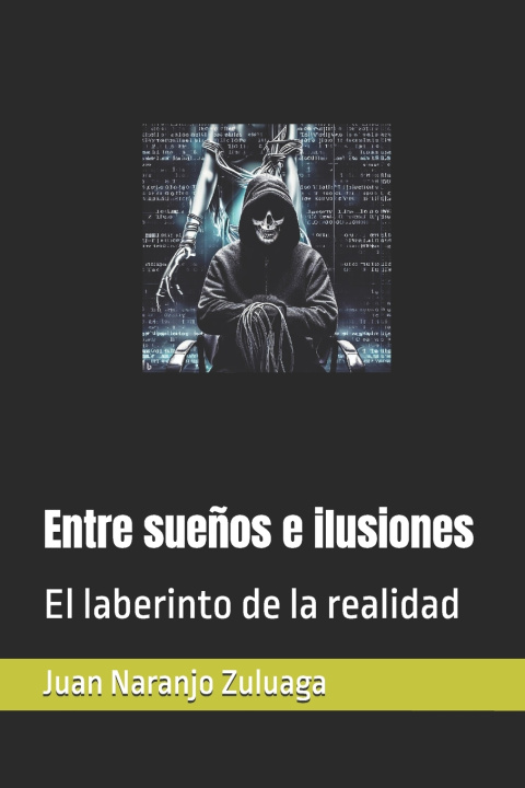Kniha Entre sueños e ilusiones Juan Carlos Naranjo Zuluaga