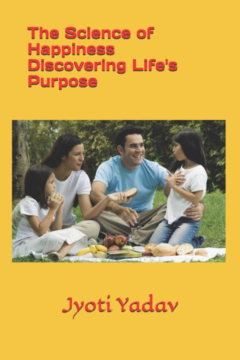 Kniha The Science of Happiness Discovering Life's Purpose Jyoti Yadav