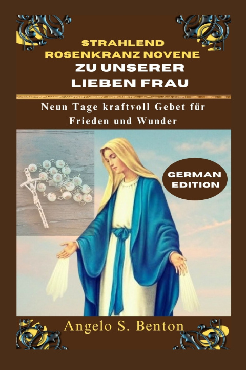 Libro STRAHLEND ROSENKRANZ NOVENE ZU UNSERER LIEBEN FRAU Angelo S. Benton