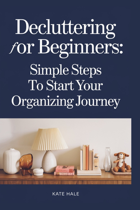 Kniha Decluttering for Beginners KATE HALE