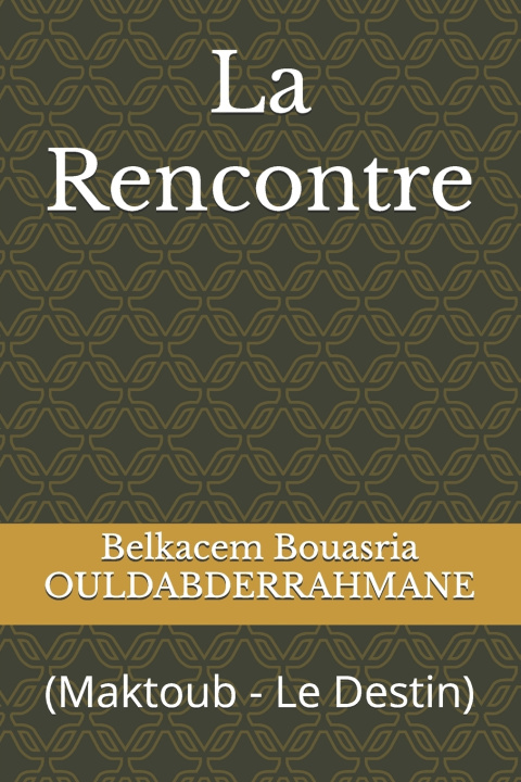 Kniha La Rencontre Belkacem Bouasria OULDABDERRAHMANE