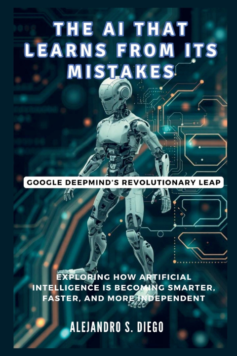 Kniha THE AI THAT LEARNS FROM ITS MISTAKES Alejandro S. Diego