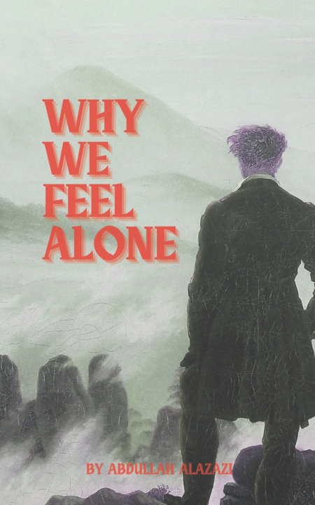 Kniha Why We Feel Alone Abdullah Alazazi
