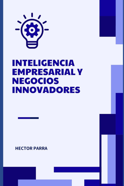 Libro Inteligencia Empresarial y Negocios Innovadores Hector Parra