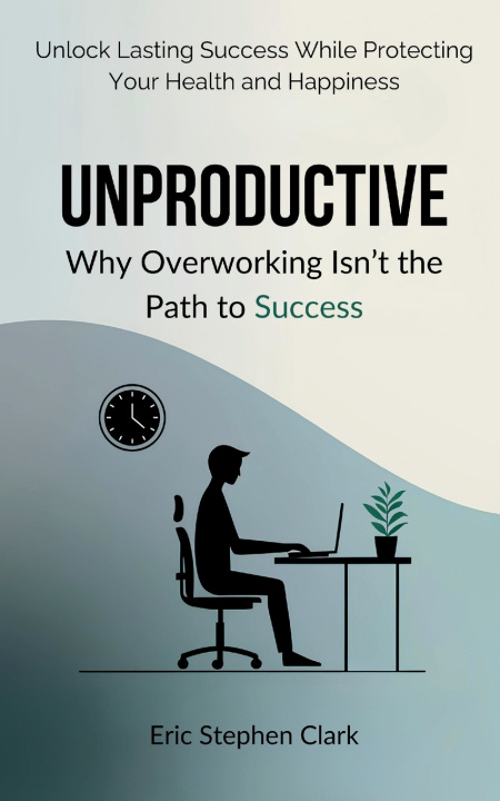 Knjiga Unproductive Eric Stephen Clark