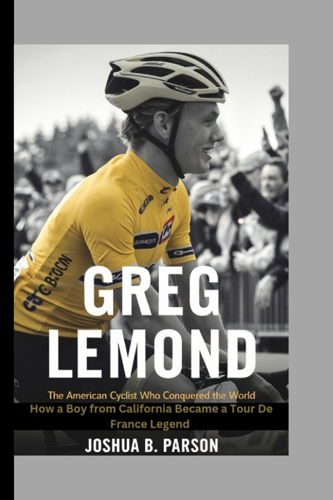 Kniha GREG LEMOND Joshua B. Parson
