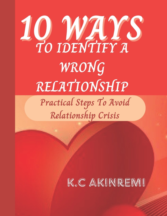 Kniha 10 WAYS TO IDENTIFY A WRONG RELATIONSHIP K C Akinremi