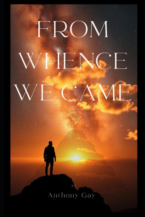 Knjiga From Whence We Came Anthony Gay