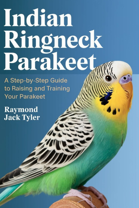 Kniha Indian Ringneck Parakeet Raymond Jack Tyler