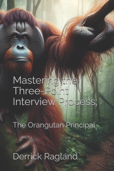 Kniha Mastering the Three-Point Interview Process; Derrick Ragland