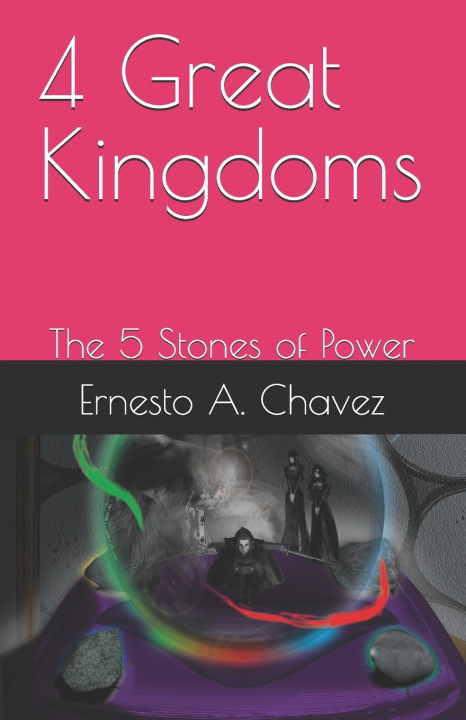 Kniha 4 Great Kingdoms Ernesto A. Chavez