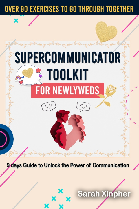 Kniha Supercommunicator Toolkit for Newlyweds Sarah Xinpher