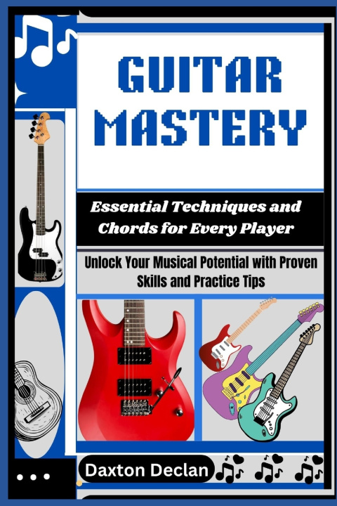 Kniha GUITAR MASTERY Daxton Declan