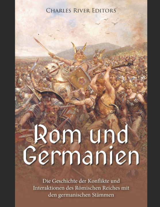 Libro Rom und Germanien Charles River Editors