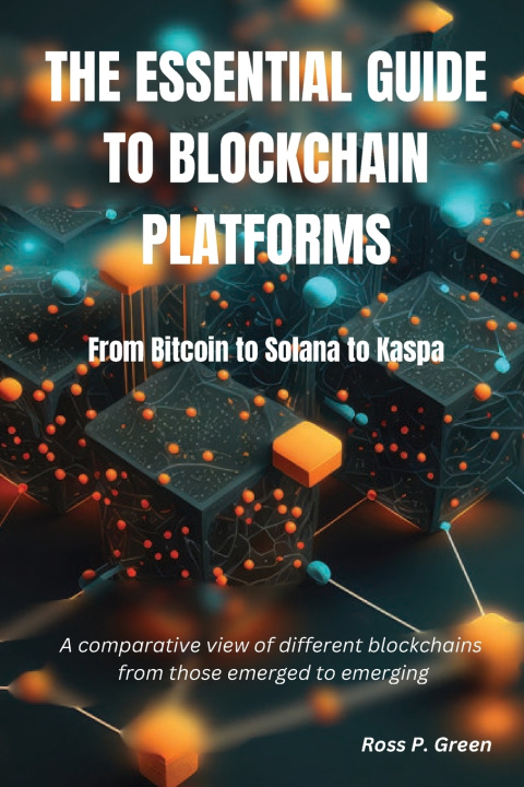 Knjiga The Essential Guide to Blockchain Platforms Ross P Green