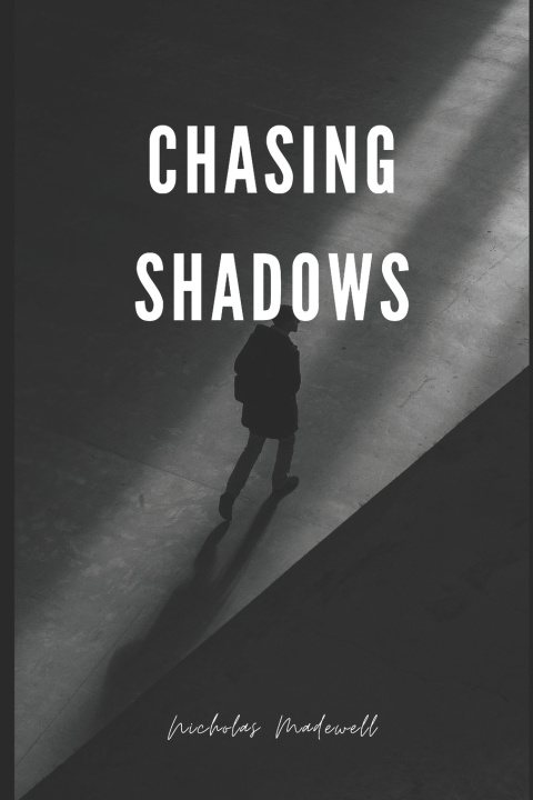 Kniha Chasing Shadows Nicholas Madewell