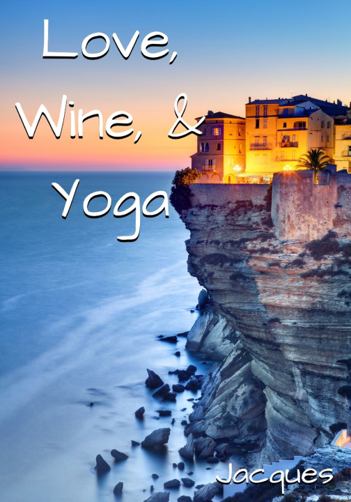 Libro Love, Wine, & Yoga Jacques