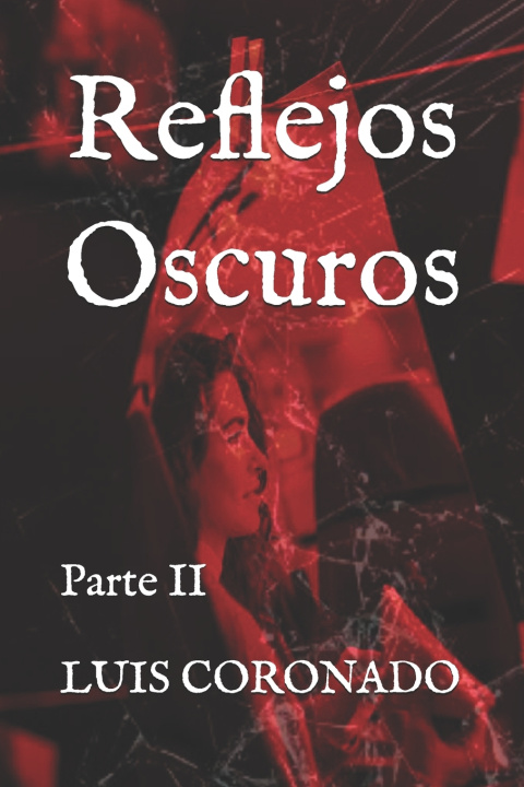 Knjiga Reflejos Oscuros LUIS CORONADO