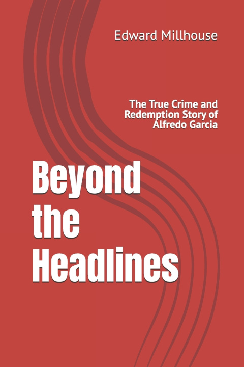 Kniha Beyond the Headlines Edward Millhouse
