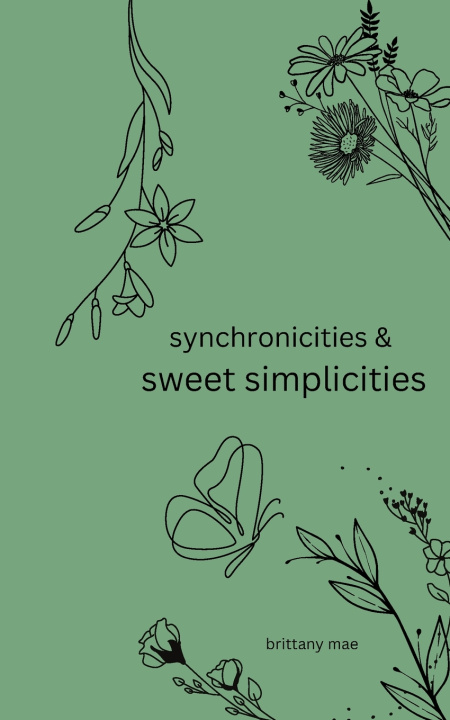 Kniha Synchronicities & Sweet Simplicities Brittany Mae Sawyer