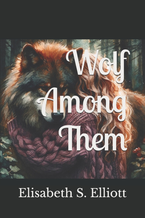Kniha Wolf Among Them Elisabeth S. Elliott