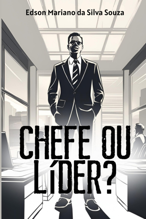 Kniha Chefe ou Líder? Edson Mariado da Silva Souza