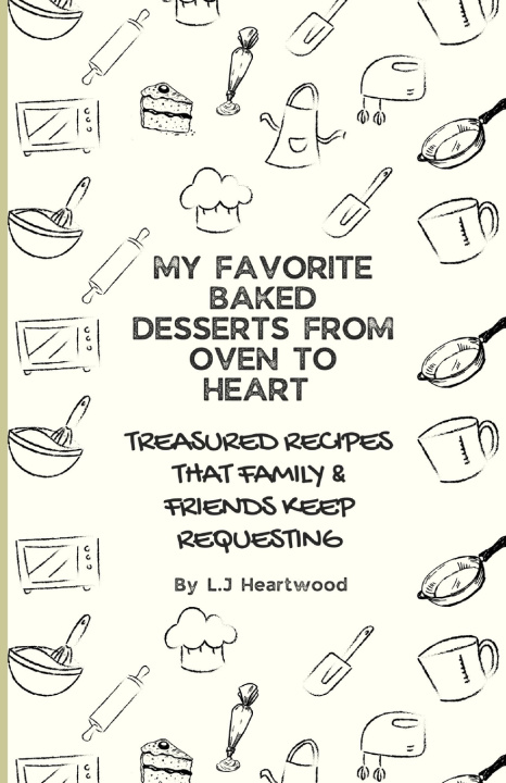 Libro My Favorite Baked Desserts From Oven To Heart L.J Heartwood