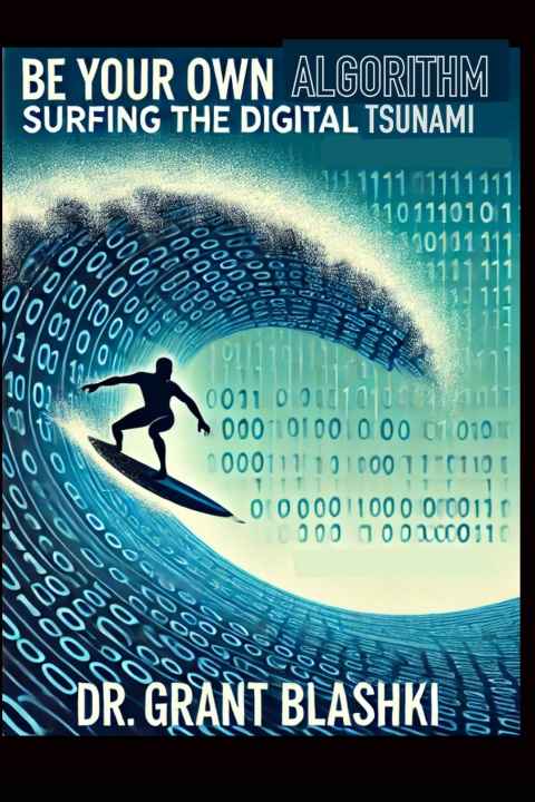 Knjiga Be Your Own Algorithm Grant Blashki MD