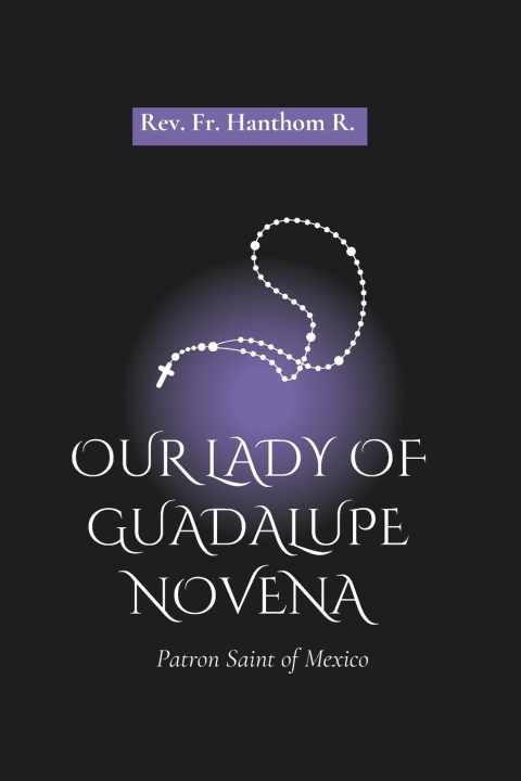 Knjiga Our Lady of Guadalupe Novena Rev. Fr. Hanthom R.