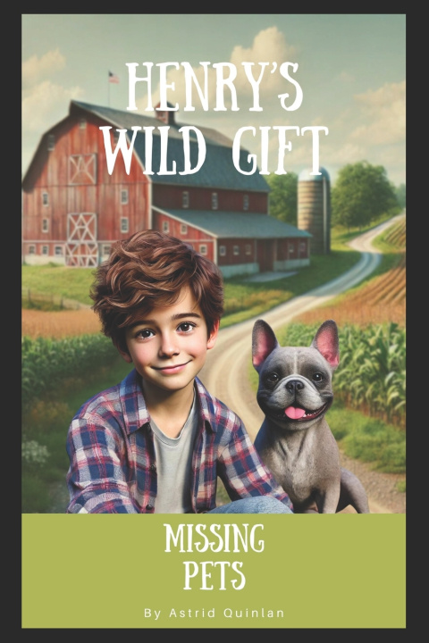 Kniha Henry's Wild Gift - Missing Pets Astrid Quinlan