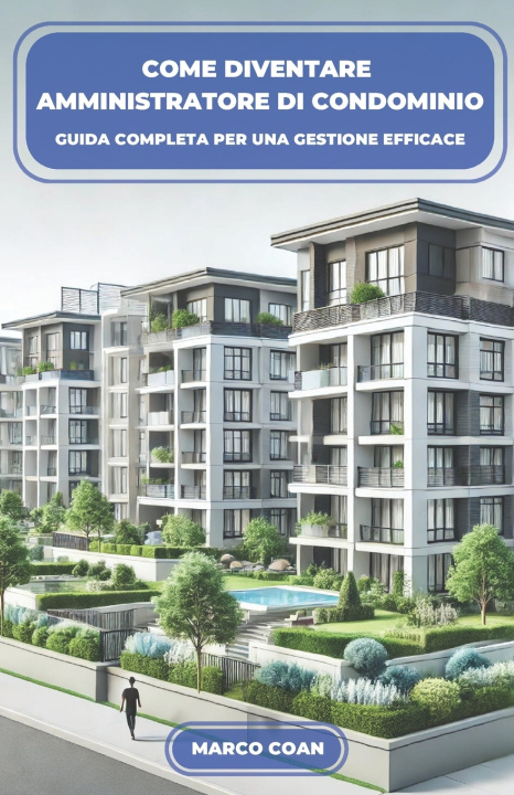 Kniha Come diventare Amministratore di Condominio Marco Coan
