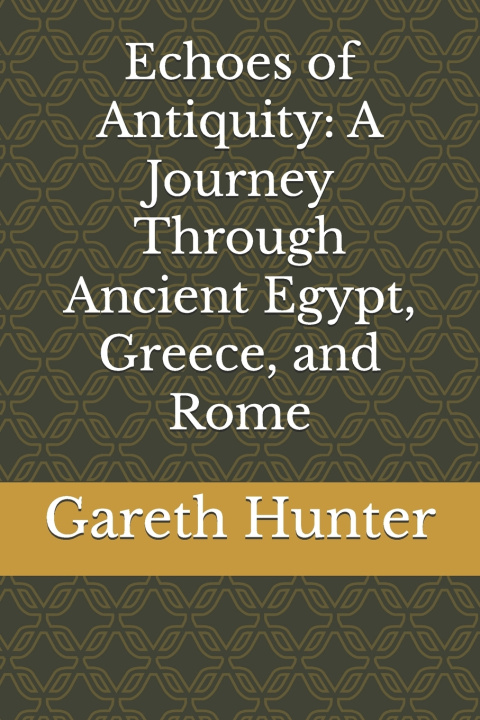 Libro Echoes of Antiquity Gareth M Hunter