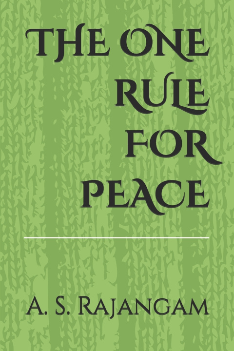 Kniha The One Rule for Peace A. S. Rajangam