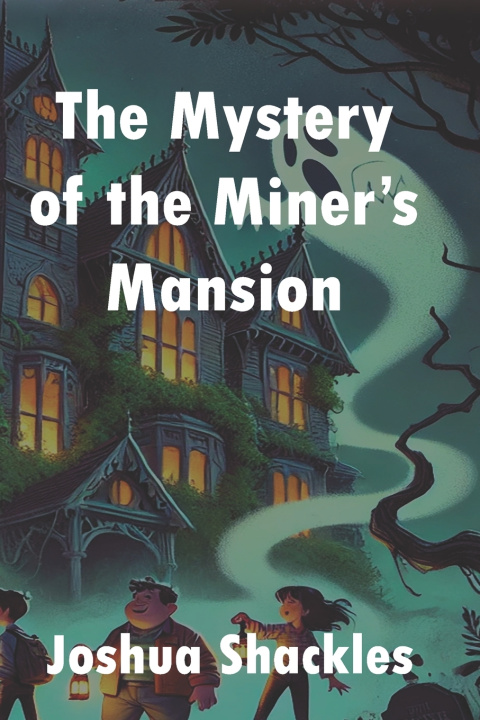 Libro The Mystery of the Miner's Mansion Joshua Shackles