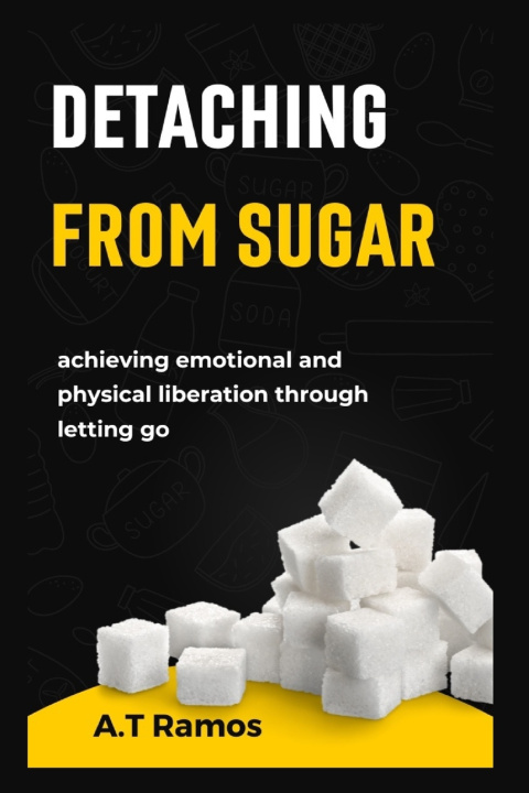 Knjiga Detaching from Sugar A.T. RAMOS