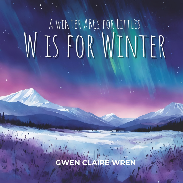 Kniha W is for Winter Gwen Claire Wren