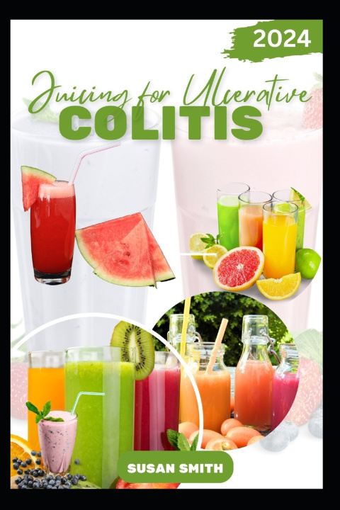 Kniha JUICING FOR ULCERATIVE COLITIS SUSAN SMITH