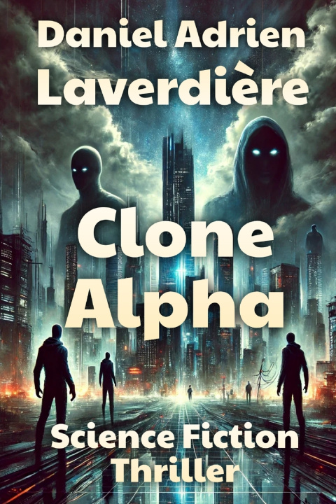 Knjiga Clone Alpha Daniel Adrien Laverdière