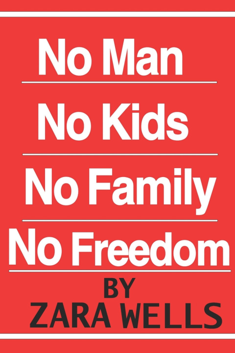 Libro No Man No Kids No Family No Freedom Zara Wells