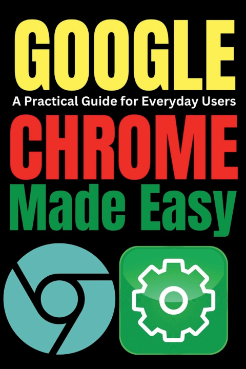 Kniha Google Chrome Made Easy Tech Trends