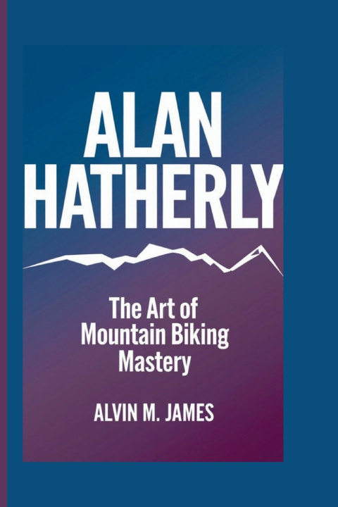 Kniha ALAN HATHERLY Alvin M. James