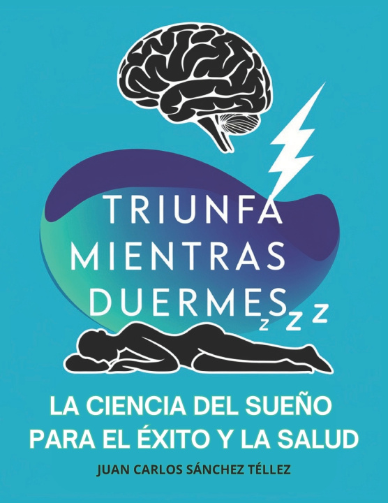 Knjiga TRIUNFA MIENTRAS DUERMES Juan Carlos Sánchez Téllez