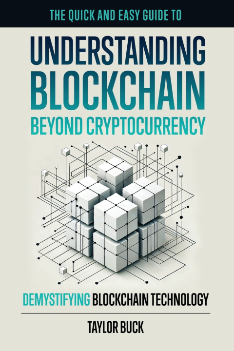 Kniha Understanding Blockchain Beyond Cryptocurrency Taylor Buck