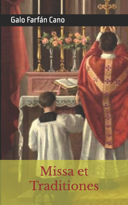 Kniha Missa et Traditiones Galo Guillermo Farfán Cano MD.