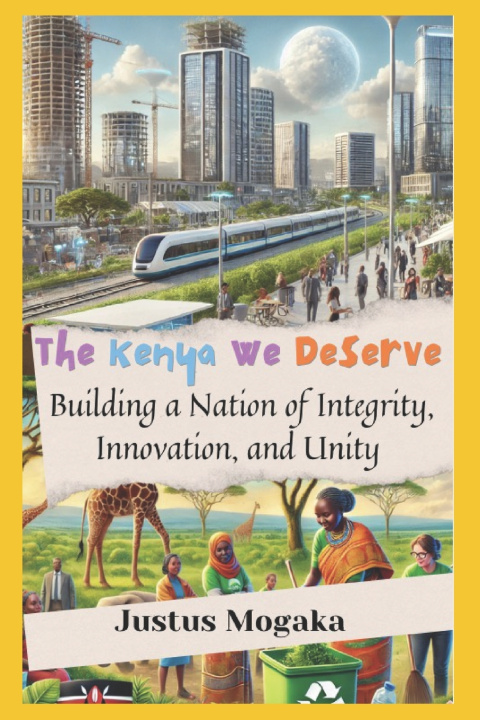 Knjiga The Kenya We Deserve JUSTUS MOGAKA
