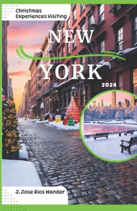 Libro Christmas Experiences Visiting New York 2024 J. Jose Rios Wander