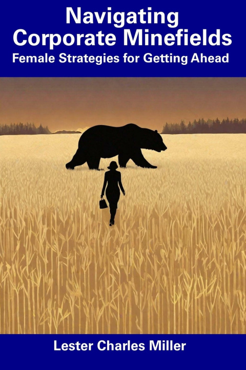 Knjiga Navigating Corporate Minefields Lester Charles Miller