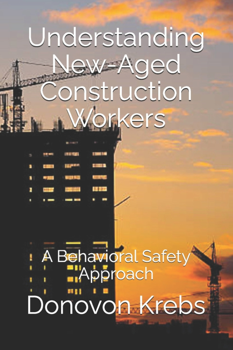 Kniha Understanding New-Aged Construction Workers Donovon James Krebs