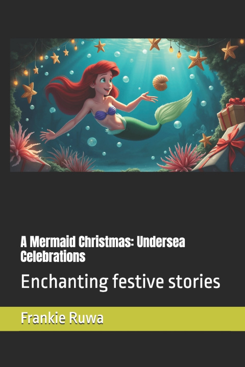 Knjiga A Mermaid Christmas Frankie Ruwa